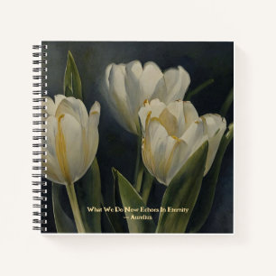 Carnet Cute Tulipes blanches Aurelius Wisdom QuoteJournal