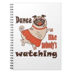 Carnet Danse comme personne ne regarde poule Carlin chien
