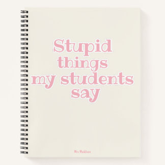 Carnet Des trucs Stupides Mes Étudiants Disent Pink Funny