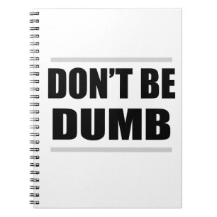 Carnet don't be dumb funny simple saying