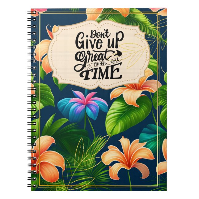 Carnet Don't Give Up, Great Things Take Time Notebook (Devant)
