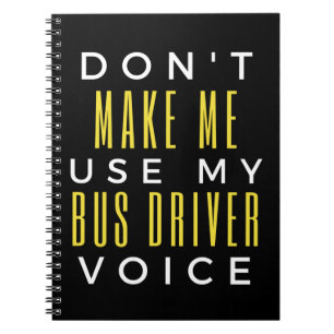 Carnet Don't Make Me Use My Bus Driver Voice