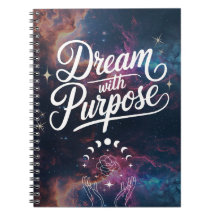 Dream with Purpose- Cosmic Intention Notebook