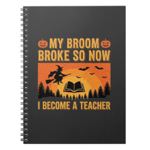 Carnet Drôle de professeur d'Halloween Broom Broke Design