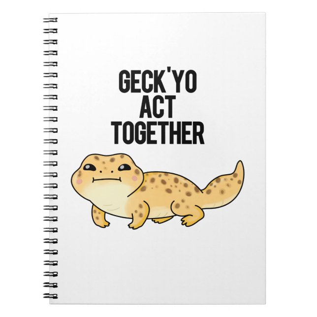 Carnet Geck Yo Act Together Blague de Gecko Drôle  (Devant)