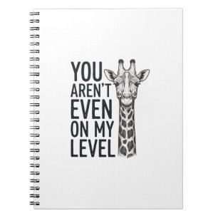 Carnet Girafe Drôle Vous N'Êtes Même Pas à Mon Niveau T-S