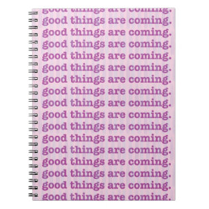 Carnet Good Things Are Coming.