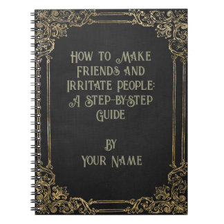 Carnet Humoristique 'Comment faire des amis et Irriter le