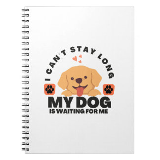 Carnet I Can't Stay Long, My Dog Is Waiting For Me