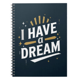 Carnet I Have a Dream Inspirational Typography Art