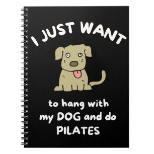 Carnet I just want to hang with my dog and do pilates