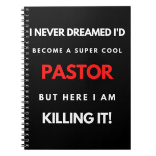 Carnet I Never Dreamed I'd Become A Super Cool Pasteur