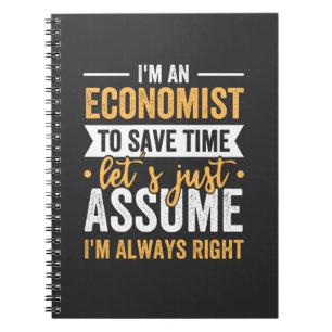 Carnet I'm An Economist To Save Time Let's Just Assume