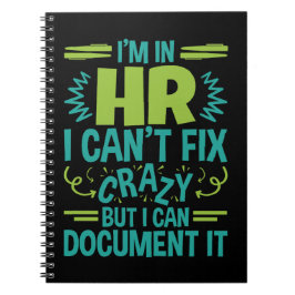 Carnet I'm In HR I Can't Fix Crazy Funny Human Resources