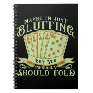 Carnet I'm Just Bluffing But You Probably Should Fold