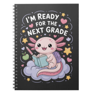 Carnet I'm Ready for the Next Grade Funny Axolotl