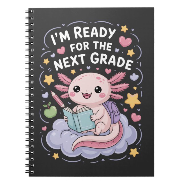 Carnet I'm Ready for the Next Grade Funny Axolotl (Devant)