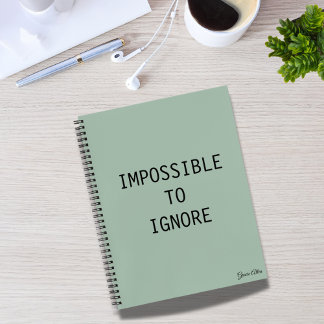 Carnet Impossible To Ignore Modern Funny Quote