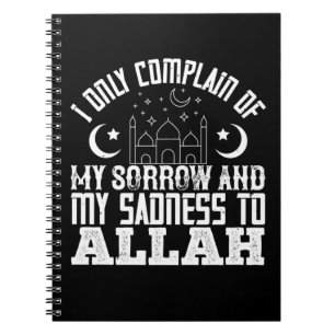 Carnet Islam Je Ne Plains Que Mon Chagrin À Allah