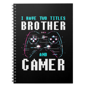 Carnet J'Ai Deux Titres Frère Et Gamer