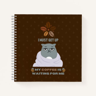 Carnet Je dois me lever, mon café m'attend.