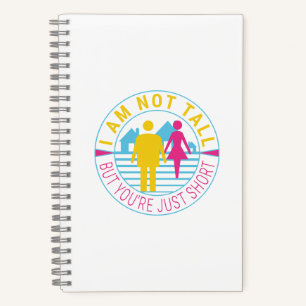 Carnet Je ne suis pas grand mais vous êtes juste court