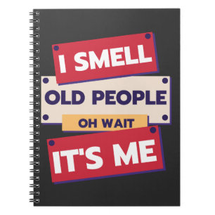 Carnet Je sens les personnes âgées Oh attendez, c'est moi