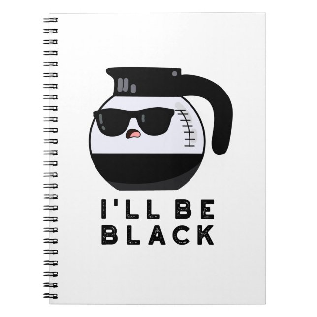 Carnet Je serai Black Funny Coffee Pot Pun (Devant)