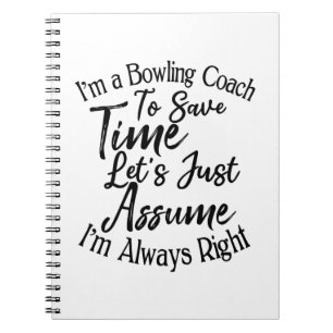 Carnet Je suis entraîneur de bowling pour gagner du temps