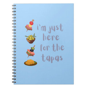 Carnet Je suis juste ici pour les Tapas amusants