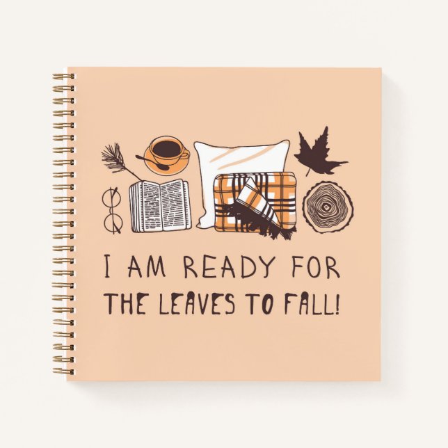Carnet Je Suis Prêt À Ce Que Les Feuilles Tombent ! (Devant)