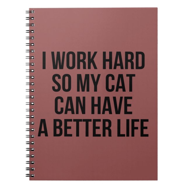 Carnet Je travaille dur ainsi mon chat peut avoir une (Devant)