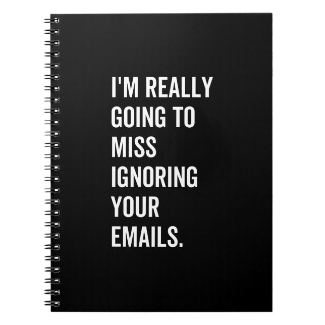 Carnet Je vais vraiment manquer d'ignorer vos e-mails (Devant)