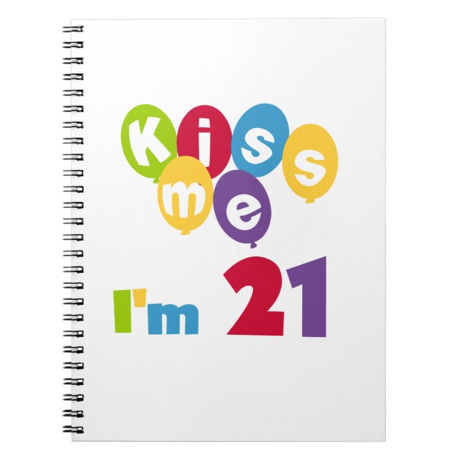 Carnet Kiss Me I'm 21 Anniversaire T-shirts et cadeaux (Devant)