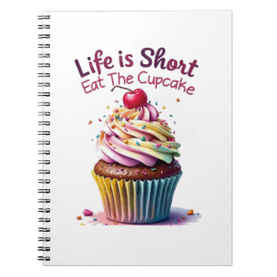 Carnet La vie est courte, Mangez le gâteau - Drôle et suc