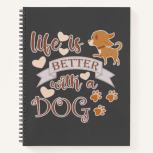 Carnet La vie est meilleure avec un chien citation drôle 
