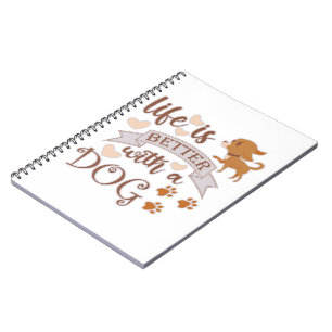 Carnet La vie est meilleure avec un chien citation drôle 