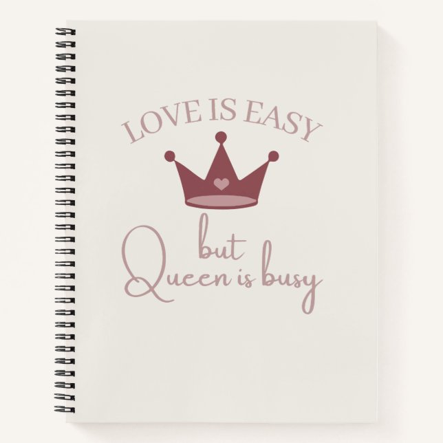 Carnet L'Amour Est Facile, Mais Queen Est Occupé Citation (Devant)