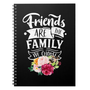 Carnet Les amis sont la famille que nous choisissons