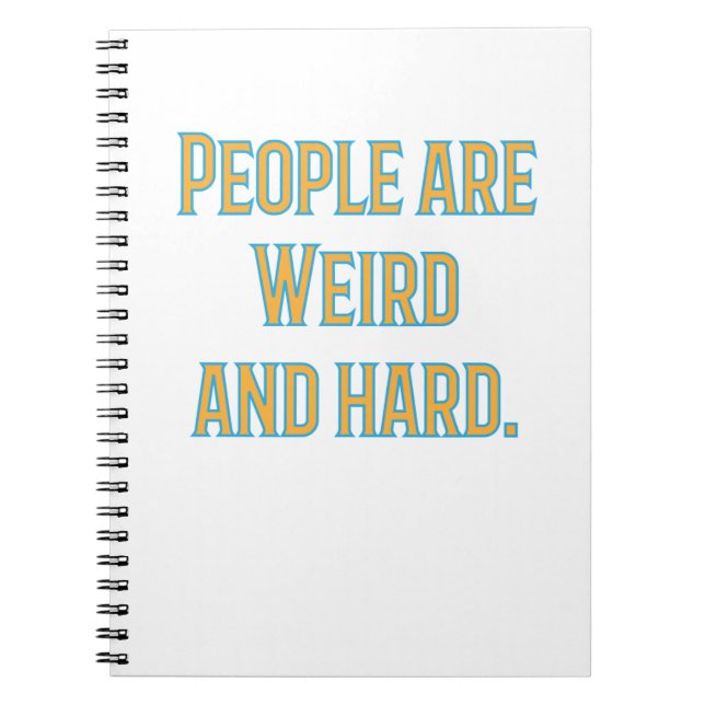 Carnet Les gens sont bizarres et durs (Devant)