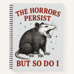 Carnet Les Horreurs Persistent Mais Moi Aussi