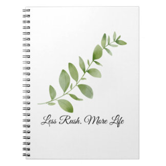 Carnet Less Rush More Life