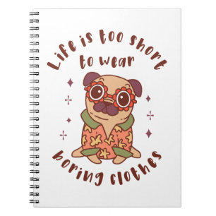 Carnet Life is too short to wear boring clothes