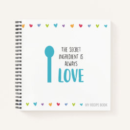 Carnet L'ingrédient secret est toujours LOVE - Recette