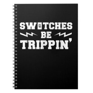 Carnet Mens Switches Be Trippin Funny Electrician