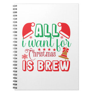 Carnet Merry Xmas All I Want For Christmas Is Brew