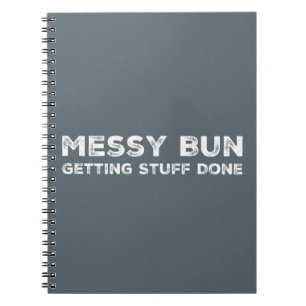 Carnet Messy Bun Obtenir des trucs Fait Slogan hipster st