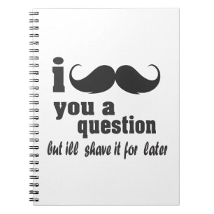 Carnet Moustache I vous une question