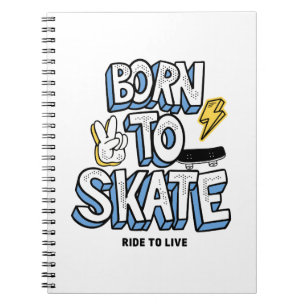 Carnet Né à Skate Ride pour vivre