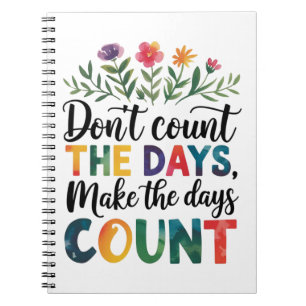 Carnet Ne comptez pas les jours, faites que les jours com